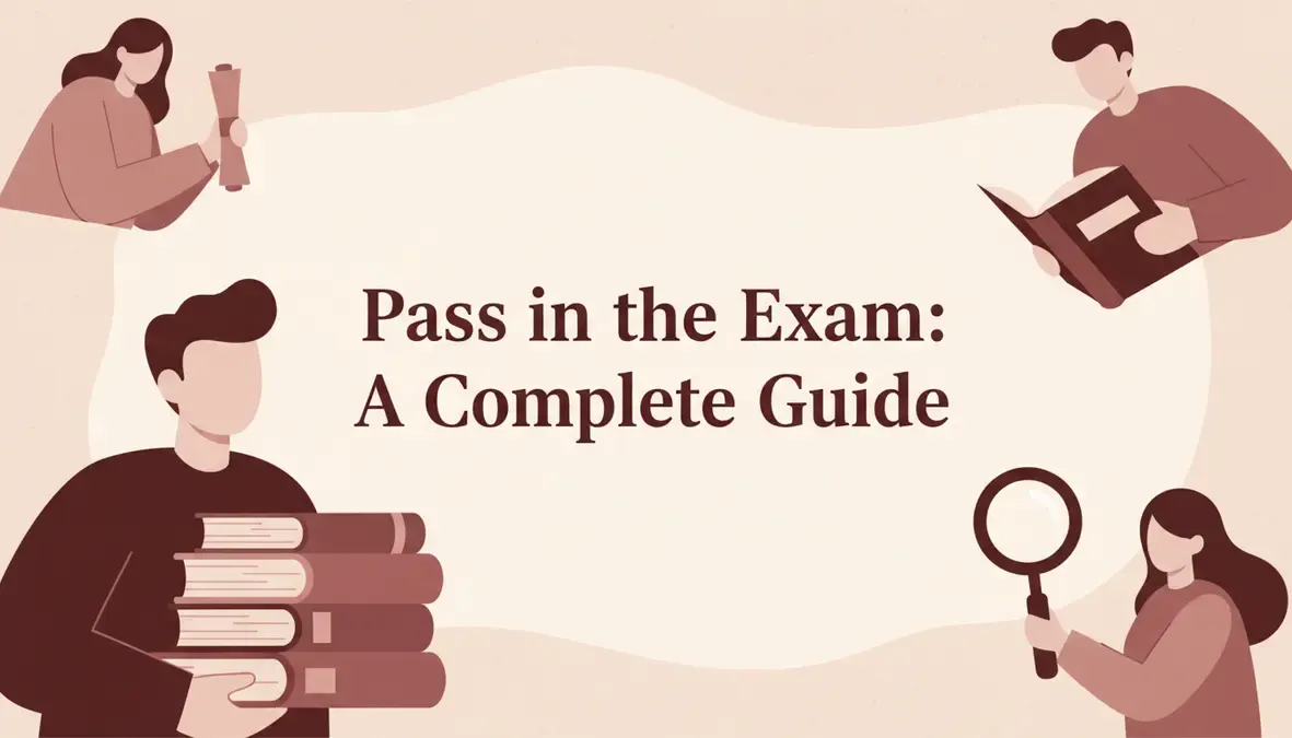 Pass in the Exam: A Complete Guide